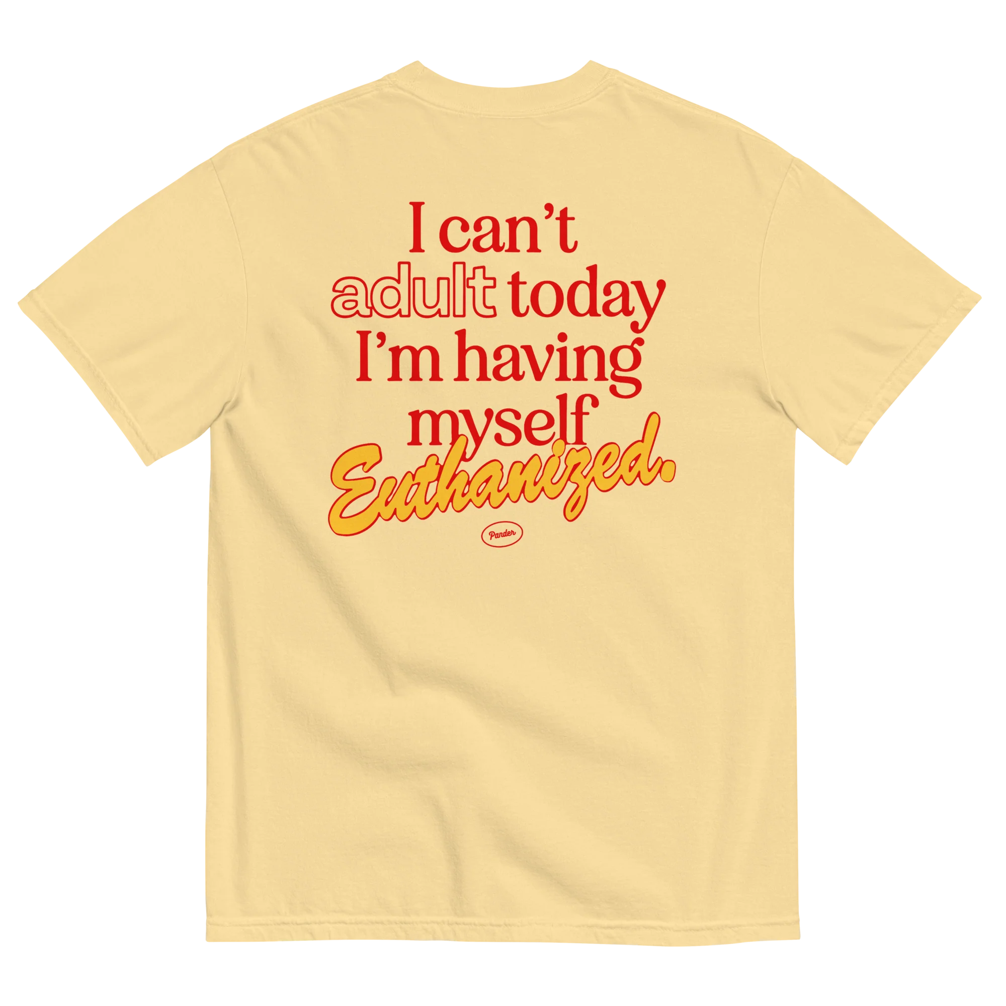 Can't Adult Today Euthanasia T-Shirt - Image 10