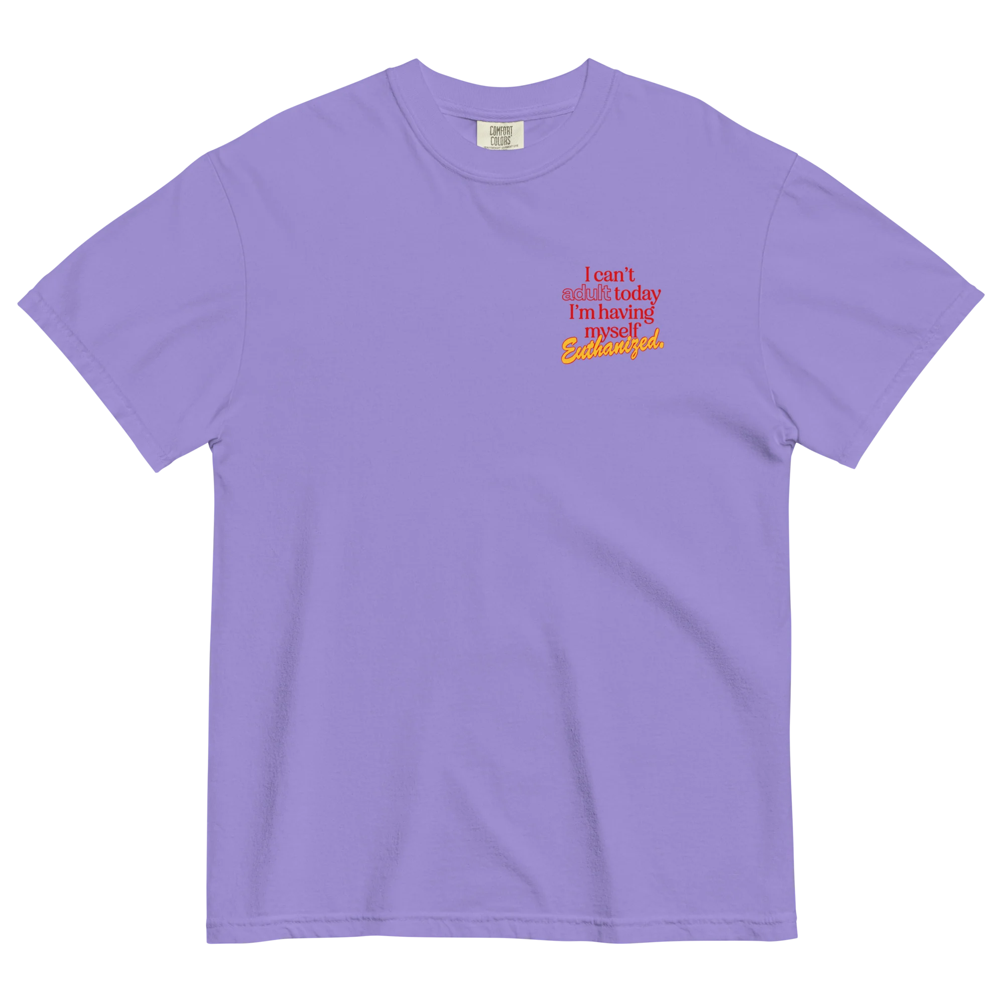 Can't Adult Today Euthanasia T-Shirt - Image 11