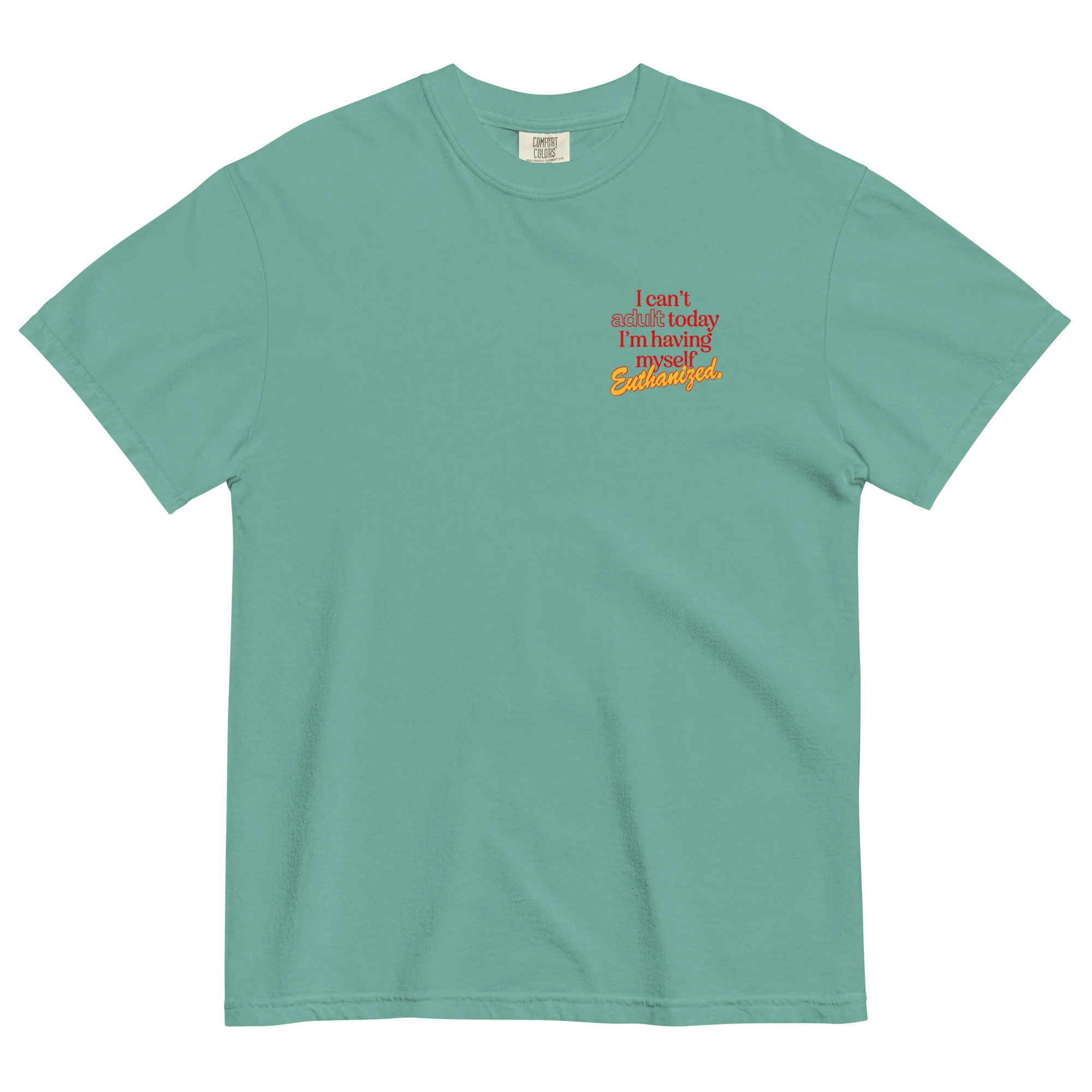 Can't Adult Today Euthanasia T-Shirt - Image 13