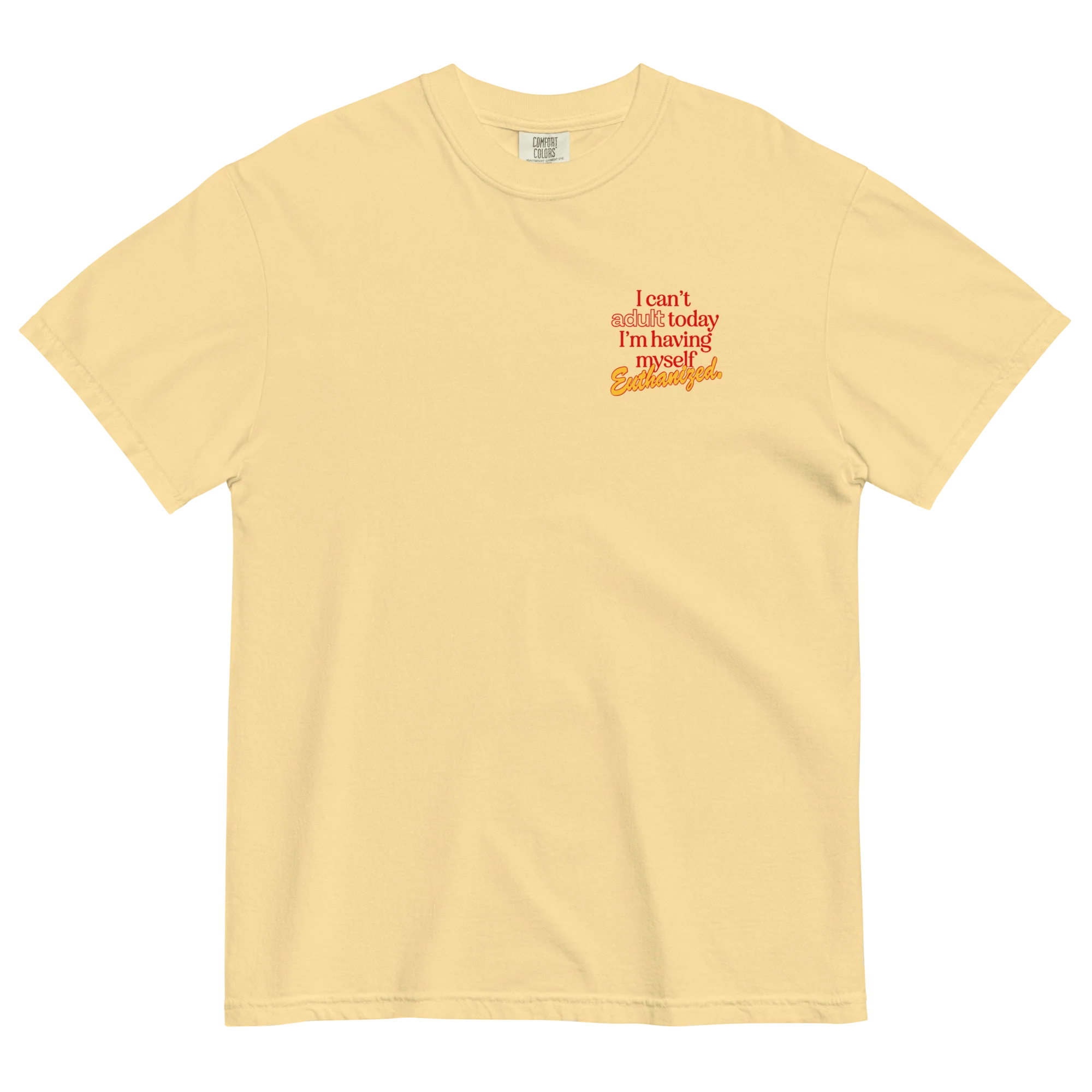 Can't Adult Today Euthanasia T-Shirt - Image 9